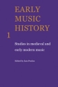 Early Music History Studies in Medieval and Early Modern Music Paperback