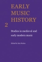 Early Music History Studies in Medieval and Early Modern Music Paperback