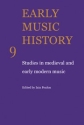 Early Music History Studies in Medieval and Early Modern Music Paperback