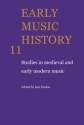 Early Music History Studies in Medieval and Early Modern Music Paperback