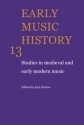 Early Music History Studies in Medieval and Early Modern Music Paperback
