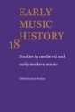 Early Music History Studies in Medieval and Early Modern Music Paperback