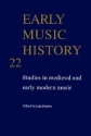 Early Music History Studies in Medieval and Early Modern Music Paperback