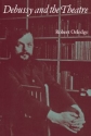 Debussy and the Theatre  Paperback