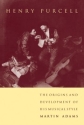 Henry Purcell The Origins and Development of his Musical Style Paperback