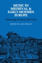 Music in Medieval and Early Modern Europe Patronage, Sources and Texts Paperback