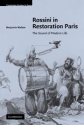 Rossini in Restoration Paris The Sound of Modern Life Paperback