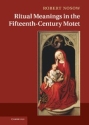 Ritual Meanings in the Fifteenth-Century Motet  Hardback