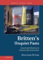 Britten's Unquiet Pasts Sound and Memory in Postwar Reconstruction Hardback