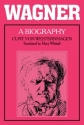 Wagner: A Biography  Paperback