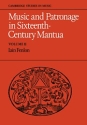 Music and Patronage in Sixteenth-Century Mantua  Paperback