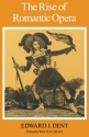 The Rise of Romantic Opera  Paperback