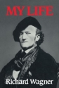 Richard Wagner: My Life  Paperback