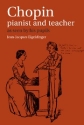 Chopin: Pianist and Teacher As Seen by his Pupils Paperback