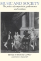 Music and Society The Politics of Composition, Performance and Reception Paperback