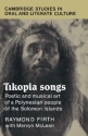 Tikopia Songs Poetic and Musical Art of a Polynesian People of the Solomon Islands Hardback