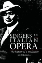 Singers of Italian Opera The History of a Profession Paperback