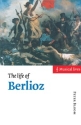 The Life of Berlioz  Paperback