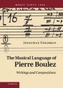 The Musical Language of Pierre Boulez Writings and Compositions Hardback