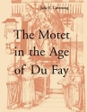 The Motet in the Age of Du Fay  Paperback