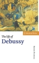 The Life of Debussy  Hardback