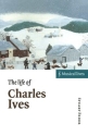 The Life of Charles Ives  Paperback