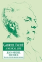 Gabriel Faur A Musical Life Paperback