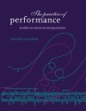 The Practice of Performance Studies in Musical Interpretation Paperback