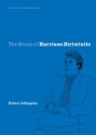 The Music of Harrison Birtwistle  Hardback