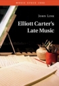 Elliott Carter's Late Music  Hardback