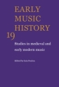 Early Music History Studies in Medieval and Early Modern Music Hardback