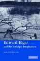 Edward Elgar and the Nostalgic Imagination  Hardback