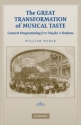 The Great Transformation of Musical Taste Concert Programming from Haydn to Brahms Hardback