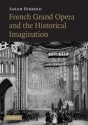 French Grand Opera and the Historical Imagination  Hardback