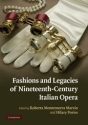 Fashions and Legacies of Nineteenth-Century Italian Opera  Hardback