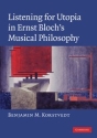 Listening for Utopia in Ernst Bloch's Musical Philosophy  Hardback