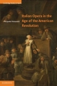 Italian Opera in the Age of the American Revolution  Hardback