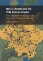 Music Theatre and the Holy Roman Empire The German Musical Stage at the Turn of the Nineteenth Century Paperback