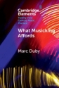 What Musicking Affords Musical Performance and the Post-cognitivist Turn Paperback