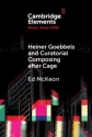 Heiner Goebbels and Curatorial Composing after Cage From Staging Works to Musicalising Encounters Paperback