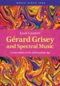 Grard Grisey and Spectral Music Composition in the Information Age Hardback