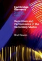 Repetition and Performance in the Recording Studio  Hardback