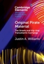 Original Pirate Material The Streets and Hip-hop Transatlantic Exchange Hardback