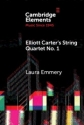 Elliott Carter's String Quartet No. 1 Myths, Narratives, and Cold War Cultural Diplomacy Paperback