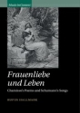 Frauenliebe und Leben Chamisso's Poems and Schumann's Songs Hardback