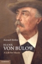 Hans von Blow A Life for Music Hardback