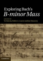 Exploring Bach's B-minor Mass  Hardback