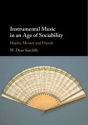 Instrumental Music in an Age of Sociability Haydn, Mozart and Friends Hardback