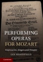 Performing Operas for Mozart Impresarios, Singers and Troupes Hardback