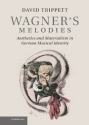 Wagner's Melodies Aesthetics and Materialism in German Musical Identity Hardback